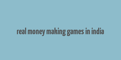 real money making games in india