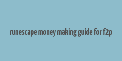 runescape money making guide for f2p