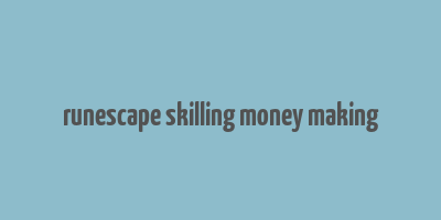 runescape skilling money making