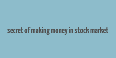 secret of making money in stock market