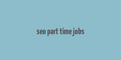 seo part time jobs