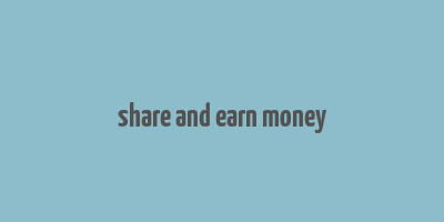 share and earn money