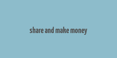 share and make money