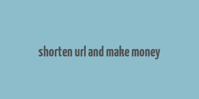 shorten url and make money