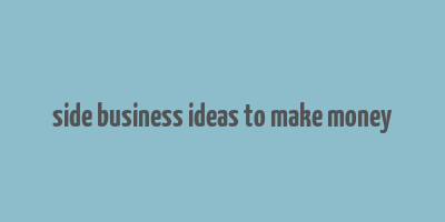 side business ideas to make money