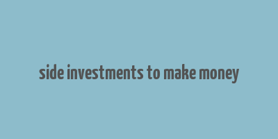 side investments to make money