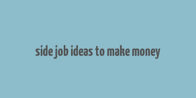 side job ideas to make money