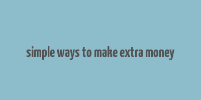 simple ways to make extra money