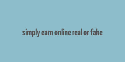 simply earn online real or fake