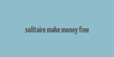 solitaire make money free