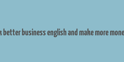 speak better business english and make more money pdf