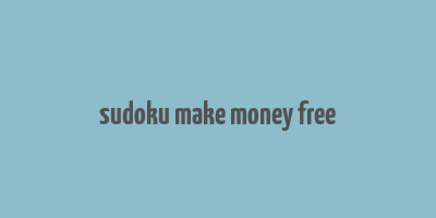 sudoku make money free