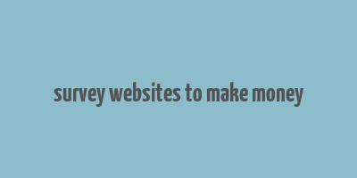 survey websites to make money