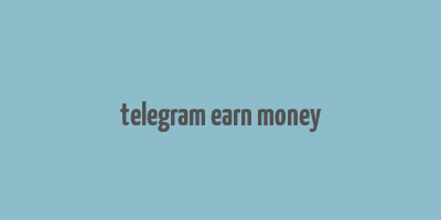 telegram earn money