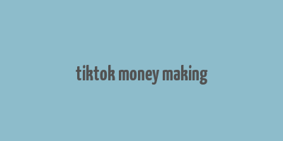 tiktok money making