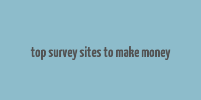 top survey sites to make money