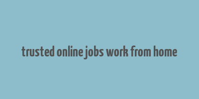 trusted online jobs work from home