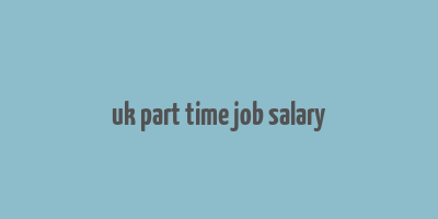 uk part time job salary