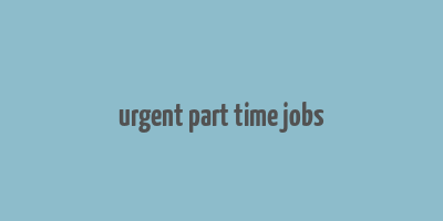 urgent part time jobs