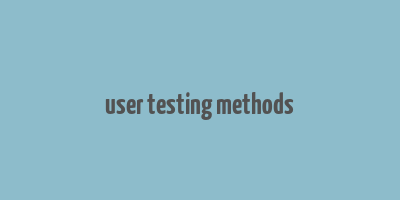 user testing methods