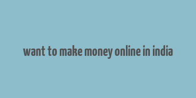 want to make money online in india