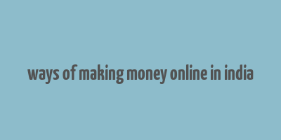 ways of making money online in india