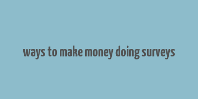 ways to make money doing surveys