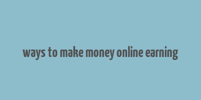 ways to make money online earning