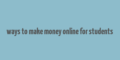 ways to make money online for students