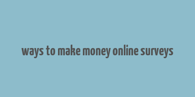 ways to make money online surveys