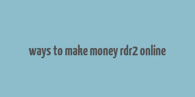 ways to make money rdr2 online