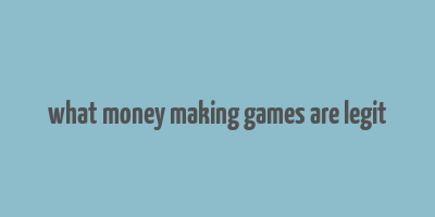 what money making games are legit