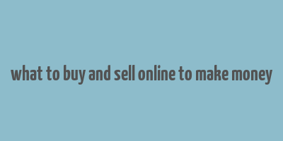 what to buy and sell online to make money