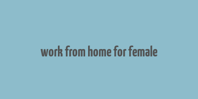 work from home for female