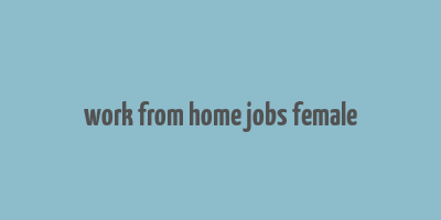 work from home jobs female