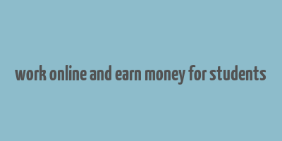 work online and earn money for students