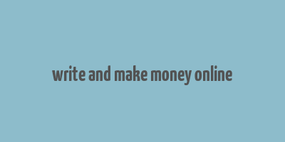 write and make money online