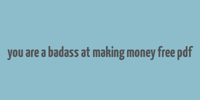 you are a badass at making money free pdf