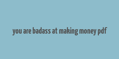 you are badass at making money pdf