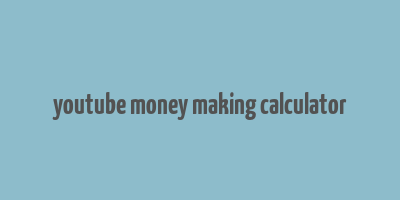 youtube money making calculator