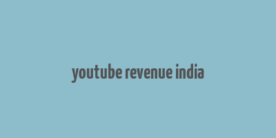 youtube revenue india