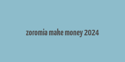 zoromia make money 2024