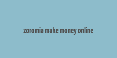 zoromia make money online