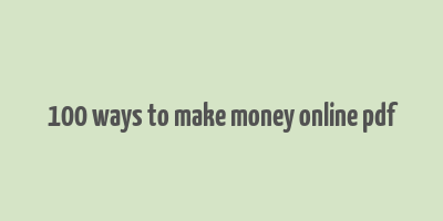 100 ways to make money online pdf