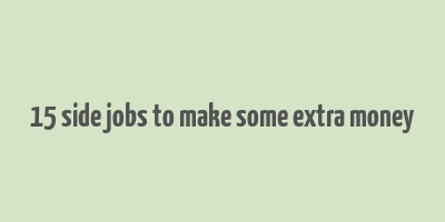 15 side jobs to make some extra money