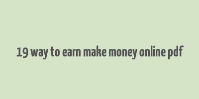 19 way to earn make money online pdf