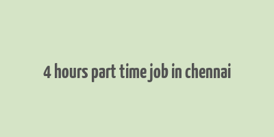 4 hours part time job in chennai