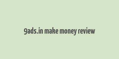 9ads.in make money review