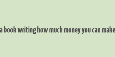 a book writing how much money you can make