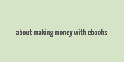 about making money with ebooks